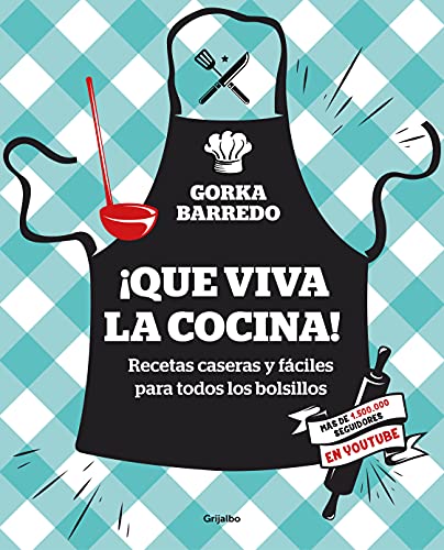 ¡Que viva la cocina! Recetas caseras y fáciles para todos los bolsillos / Hooray for Cooking! Easy Homemade Recipes for all Budgets (Cocina casera)