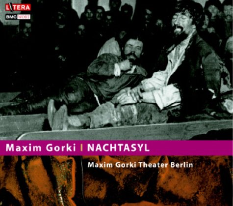 Nachtasyl, 1 Audio-CD: Maxim Gorki Theater Berlin. Eine Produktion v. 1961. 50 Min. Nachtasyl, 1 Audio-CD: Maxim Gorki Theater Berlin. Eine Produktion v. 1961. 50 Min.