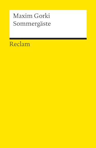 Sommergäste. Szenen: Gorki, Maxim – Deutsch-Lektüre, Deutsche Klassiker der Literatur – 14559 (Reclams Universal-Bibliothek) von Reclam Philipp Jun.