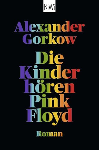 Die Kinder hören Pink Floyd: Roman