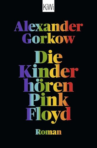 Die Kinder hören Pink Floyd: Roman von KiWi-Taschenbuch