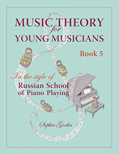 Music Theory for Young Musicians in the Style of Russian School of Piano Playing von CREATESPACE