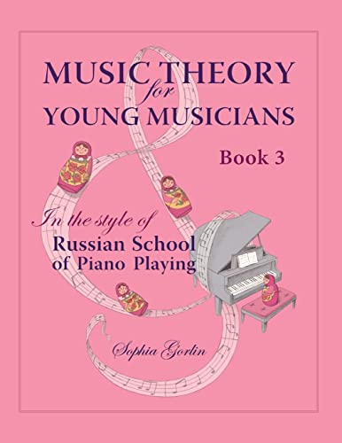 Music Theory for Young Musicians in the Style of Russian School of Piano Playing von CREATESPACE