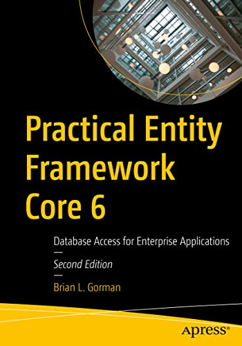 Practical Entity Framework Core 6: Database Access for Enterprise Applications von Apress