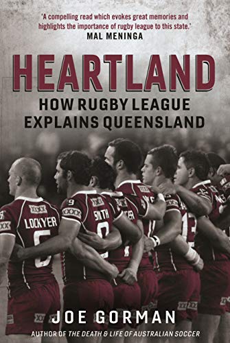 Heartland: How Rugby League Explains Queensland von University of Queensland Press