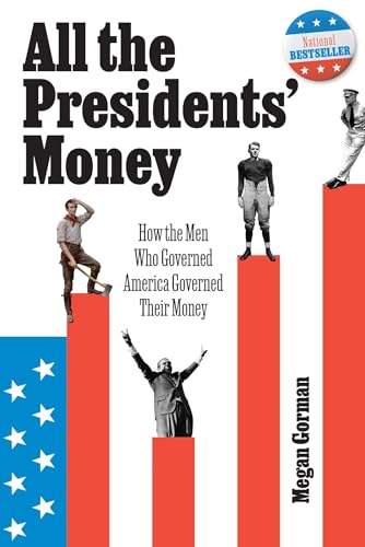 All the Presidents' Money: How the Men Who Governed America Governed Their Money All the Presidents' Money: How the Men Who Governed America Governed Their Money von Regalo Press