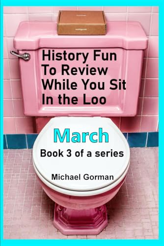 History Fun to Review While You Sit in the Loo - March - Book 3 of a series von Independently published