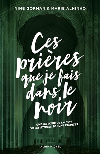 Ces prières que je fais dans le noir: Une histoire de la nuit où les étoiles se sont éteintes von ALBIN MICHEL