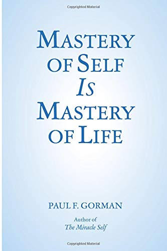 Mastery of Self Is Mastery of Life