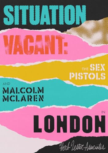 Situation Vacant: The Sex Pistols and Malcolm Mclaren in London