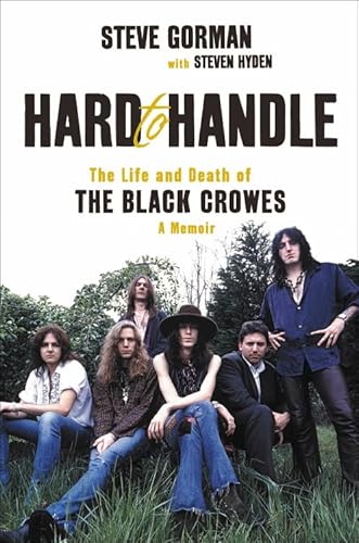 Hard to Handle: The Life and Death of the Black Crowes--A Memoir