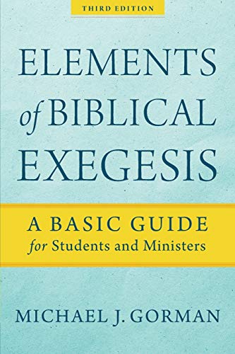 Elements of Biblical Exegesis: A Basic Guide for Students and Ministers von Baker Academic