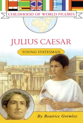 Julius Caesar: Young Statesman (Childhood of World Figures)