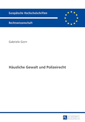 Häusliche Gewalt und Polizeirecht: Dissertationsschrift (Europäische Hochschulschriften Recht, Band 5740) von Lang, Peter GmbH