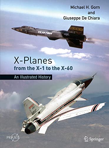 X-Planes from the X-1 to the X-60: An Illustrated History (Springer Praxis Books) von Springer