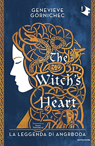 The witch's heart. La leggenda di Angrboda (Oscar fantastica)