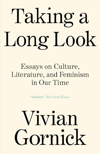 Taking a Long Look: Essays on Culture, Literature and Feminism in Our Time