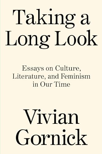 Taking a Long Look: Essays on Culture, Literature and Feminism in Our Time von Verso