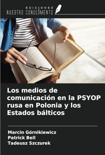 Los medios de comunicación en la PSYOP rusa en Polonia y los Estados bálticos von Ediciones Nuestro Conocimiento