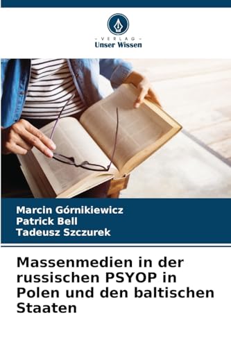Massenmedien in der russischen PSYOP in Polen und den baltischen Staaten von Verlag Unser Wissen