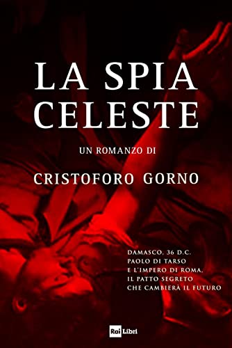 La spia celeste (Fuori collana) von Rai Libri