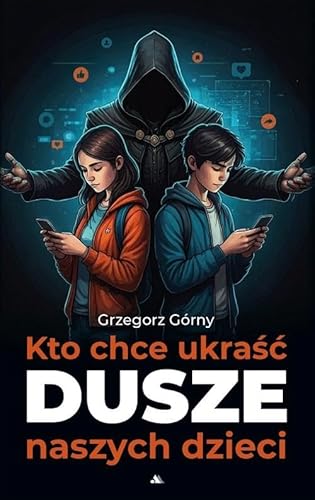 Kto chce ukraść dusze naszych dzieci Kto chce ukraść dusze naszych dzieci von Dystrybucja AA
