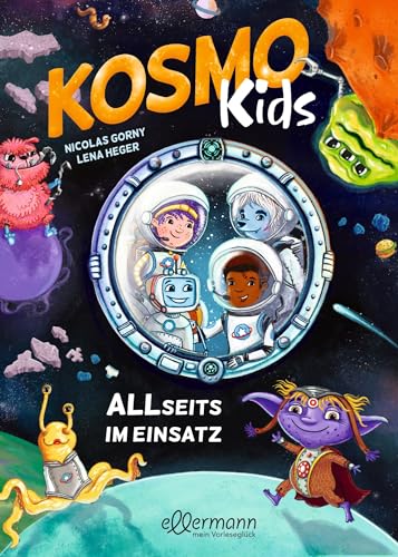 Kosmo Kids: ALLseits im Einsatz. Ein rasantes Weltraumabenteuer für Vorschulkinder ab 5 Jahren