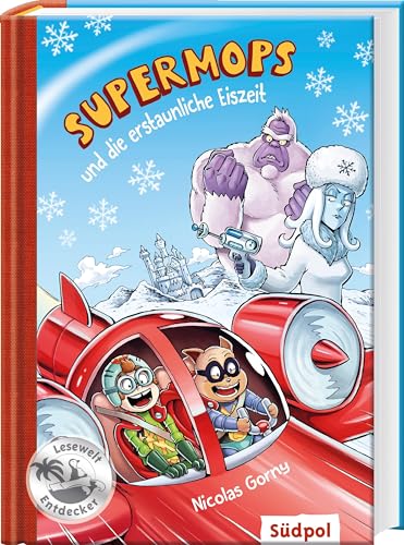 Supermops und die erstaunliche Eiszeit: Action, Witz und Spannung mit vielen coolen Bildern – Kinderbuch Erstleser für Jungen und Mädchen von 6-9 Jahre