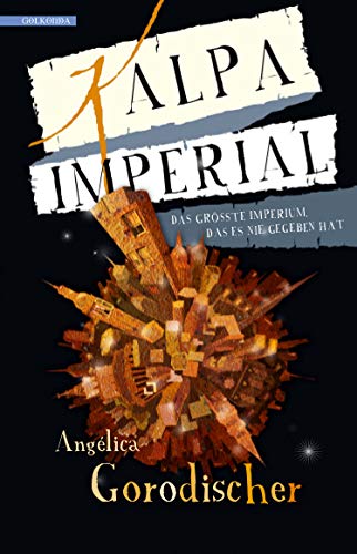 Kalpa Imperial: Das größte Imperium, das es nie gegeben hat