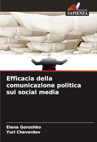 Efficacia della comunicazione politica sui social media Efficacia della comunicazione politica sui social media von Fromm Verlag