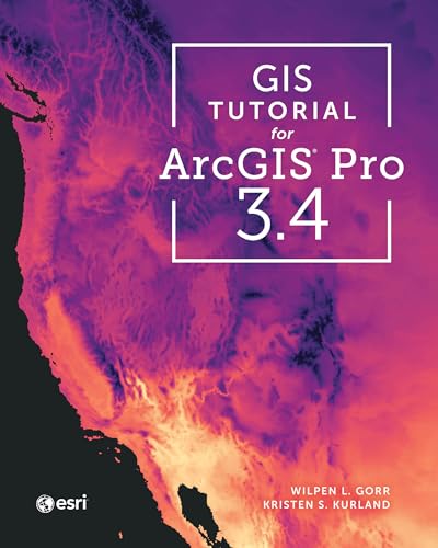 GIS Tutorial for ArcGIS Pro 3.4 GIS Tutorial for ArcGIS Pro 3.4 von Esri Press