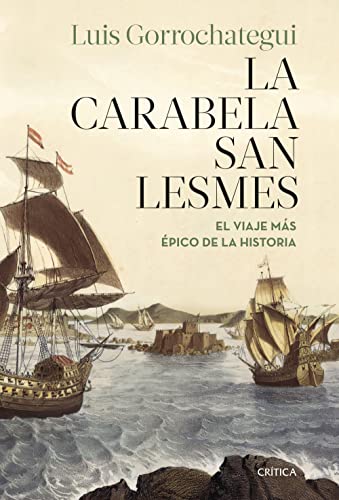 La carabela San Lesmes: El viaje más épico de la historia (Tiempo de Historia) von Editorial Crítica