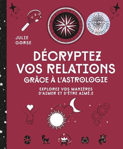 Décryptez vos relations grâce à l'astrologie: Explorez vos manières d'aimer et d'être aimé.e von LOTUS ELEPHANT