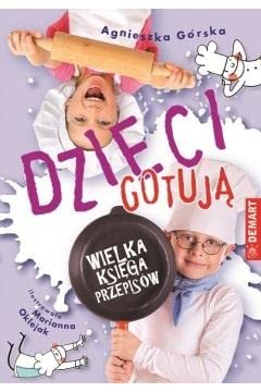 Dzieci gotują Wielka księga przepisów von Demart