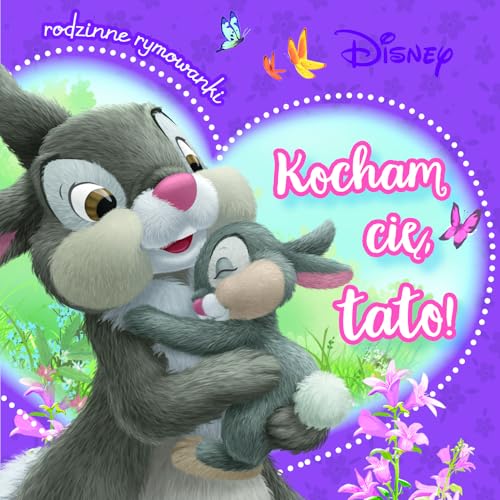 Kocham cię, tato!: Rodzinne rymowanki Disney von Olesiejuk