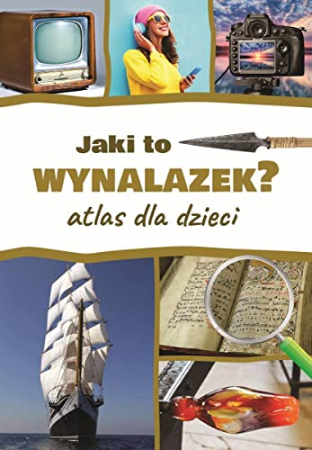 Jaki to wynalazek? Atlas dla dzieci von SBM