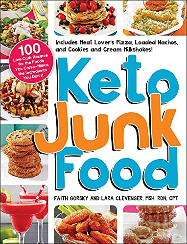 Keto Junk Food: 100 Low-Carb Recipes for the Foods You Crave―Minus the Ingredients You Don't! von Adams Media
