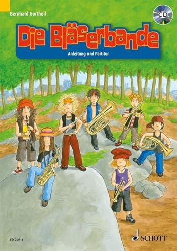 Die Bläserbande: Schule für den Klassen- und Gruppenunterricht mit Holz- und Blechbläsern. Bläser. Lehrerband.