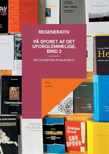 Regenerativ. På sporet af det uforglemmelige, bind 2: En teoretisk øvelsesbog von Books on Demand