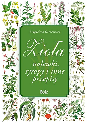 Zioła i nalewki von Bosz