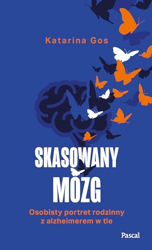 Skasowany mózg. Osobisty portret rodzinny z alzheimerem w tle Skasowany mózg. Osobisty portret rodzinny z alzheimerem w tle von Pascal