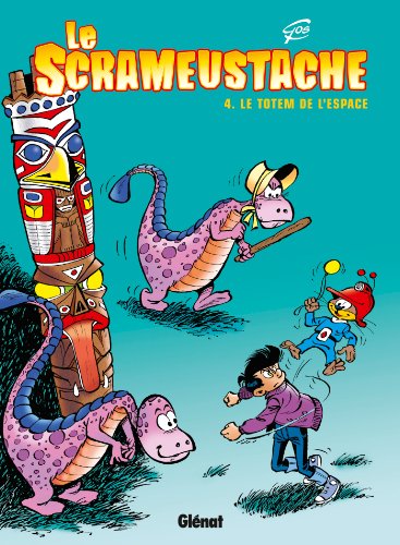 Le Scrameustache - Tome 04: Le totem de l'éspace
