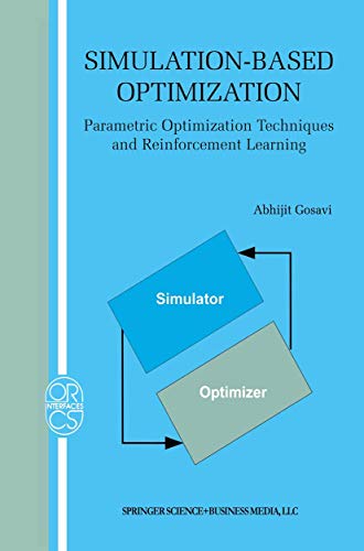 Simulation-Based Optimization: Parametric Optimization Techniques and Reinforcement Learning (Operations Research/Computer Science Interfaces Series, 25, Band 25) von Springer