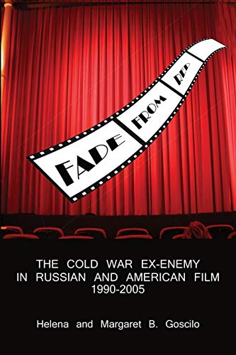 FADE FROM RED: The Cold-War Ex-Enemy in Russian and American Film, 1990-2005 von New Academia Publishing/ The Spring
