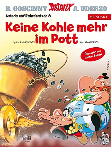 Asterix Mundart Ruhrdeutsch VI: Keine Kohle mehr im Pott Asterix Mundart Ruhrdeutsch VI: Keine Kohle mehr im Pott