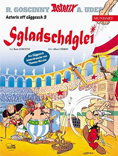Asterix Mundart Sächsisch III: Sgladschdglei Asterix Mundart Sächsisch III: Sgladschdglei