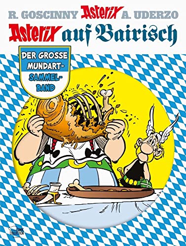 Asterix auf Bairisch: Der große Mundart-Sammelband