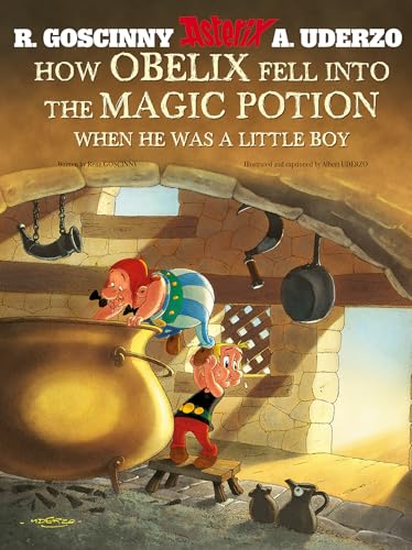 Asterix: How Obelix Fell Into The Magic Potion: Classic Asterix album