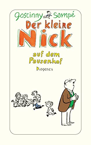 Der kleine Nick auf dem Pausenhof: Sechzehn prima Geschichten vom kleinen Nick und seinen Freunden (detebe) Der kleine Nick auf dem Pausenhof: Sechzehn prima Geschichten vom kleinen Nick und seinen Freunden (detebe)