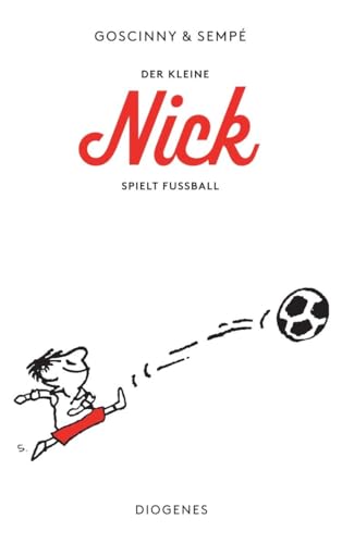 Der kleine Nick spielt Fußball: Vier prima Geschichten vom kleinen Nick und seinen Freunden: Vier prima Geschichten vom kleinen Nick und seinen ... Der kleine Nick und die Mädchen (detebe)